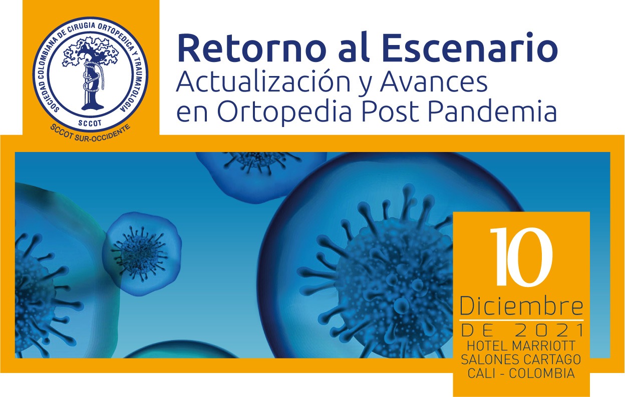 Curso Regional: Retorno al Escenario: Actualización y Avances en Ortopedia Post Pandemia. Diciembre 10 de 2021